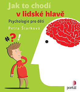 Obálka Jak to chodí v lidské hlavě - psychologie pro děti